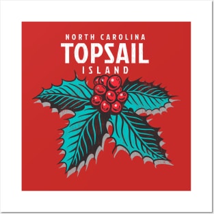 Topsail Island, NC Christmas Vacationing Holiday Holly Posters and Art